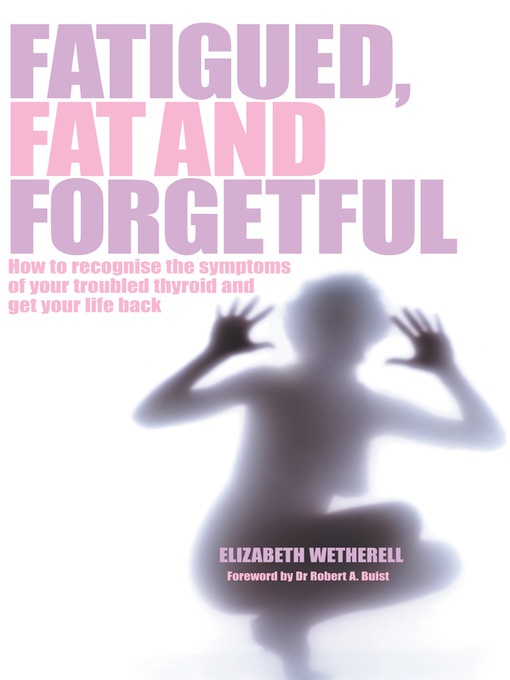 Title details for Fat, Fatigued and Forgetful by Elizabeth Wetherell - Available